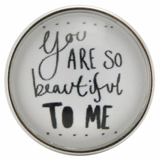 42012 - Snap - 20mm - "You are so Beautiful to Me"