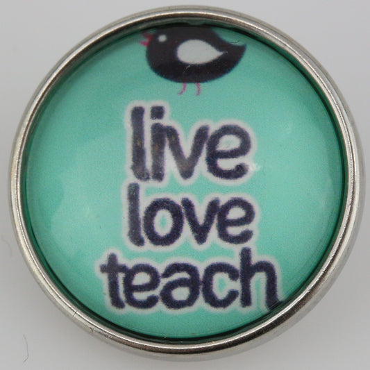 53106 - Snap - 20mm - "live, love, teach"