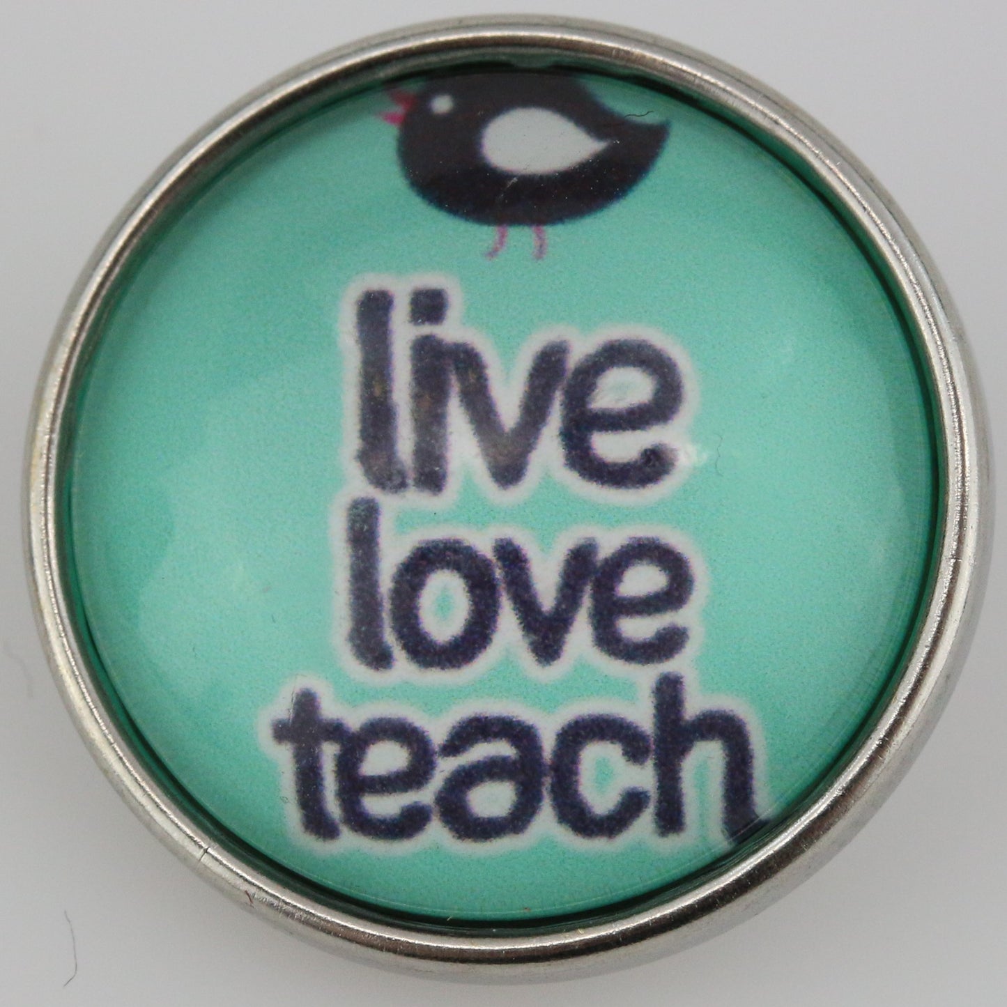 53106 - Snap - 20mm - "live, love, teach"