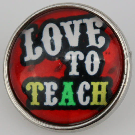 53109 - Snap - 20mm - "LOVE TO TEACH"